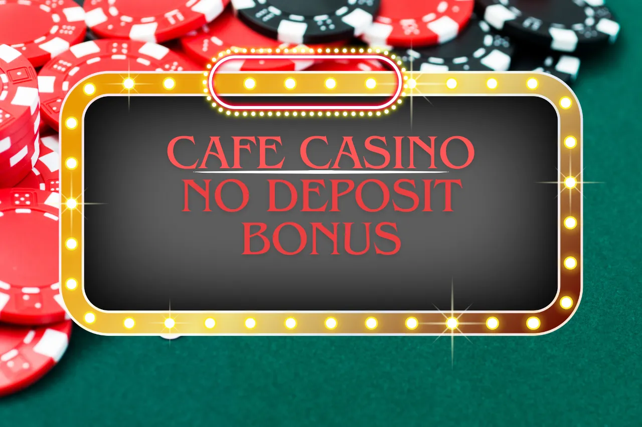 Cafe Casino No Deposit Bonus: Get up to a 350% Welcome Bonus