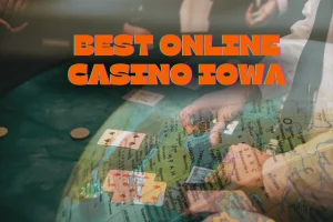 Best Online Casino Iowa 2024: Real Money & Online Slots Casino