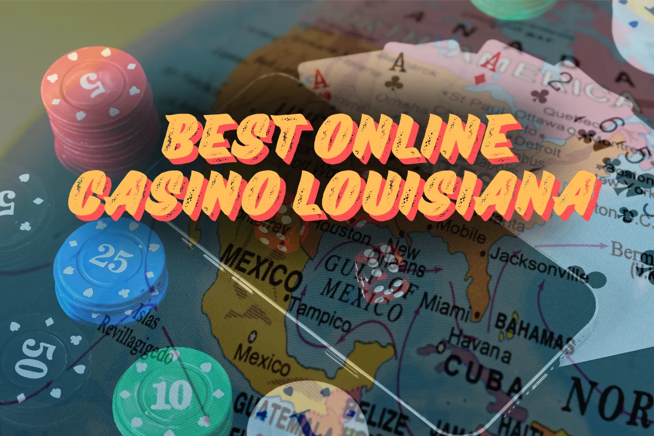 Best Online Casino Louisiana: Play New Casino Games In LA