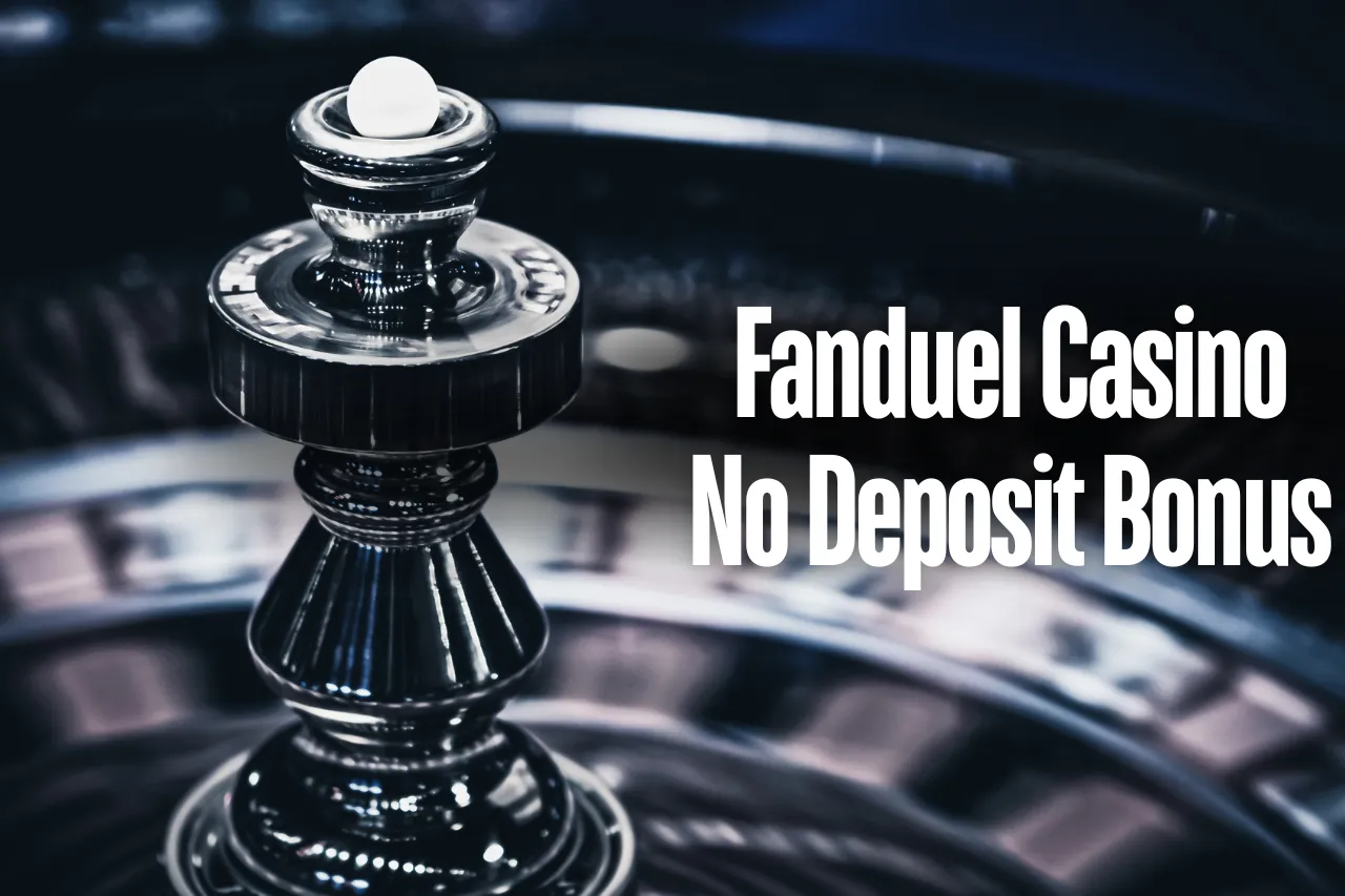 Fanduel Casino No Deposit Bonus: Get Unlimited Bonuses